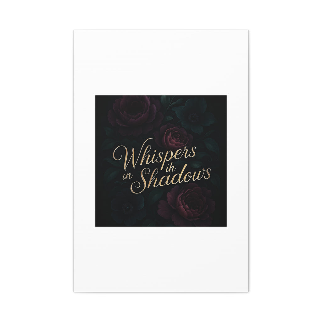 Canvas Wall Art — “Whispers in Shadows” Dark Floral Typographic Print