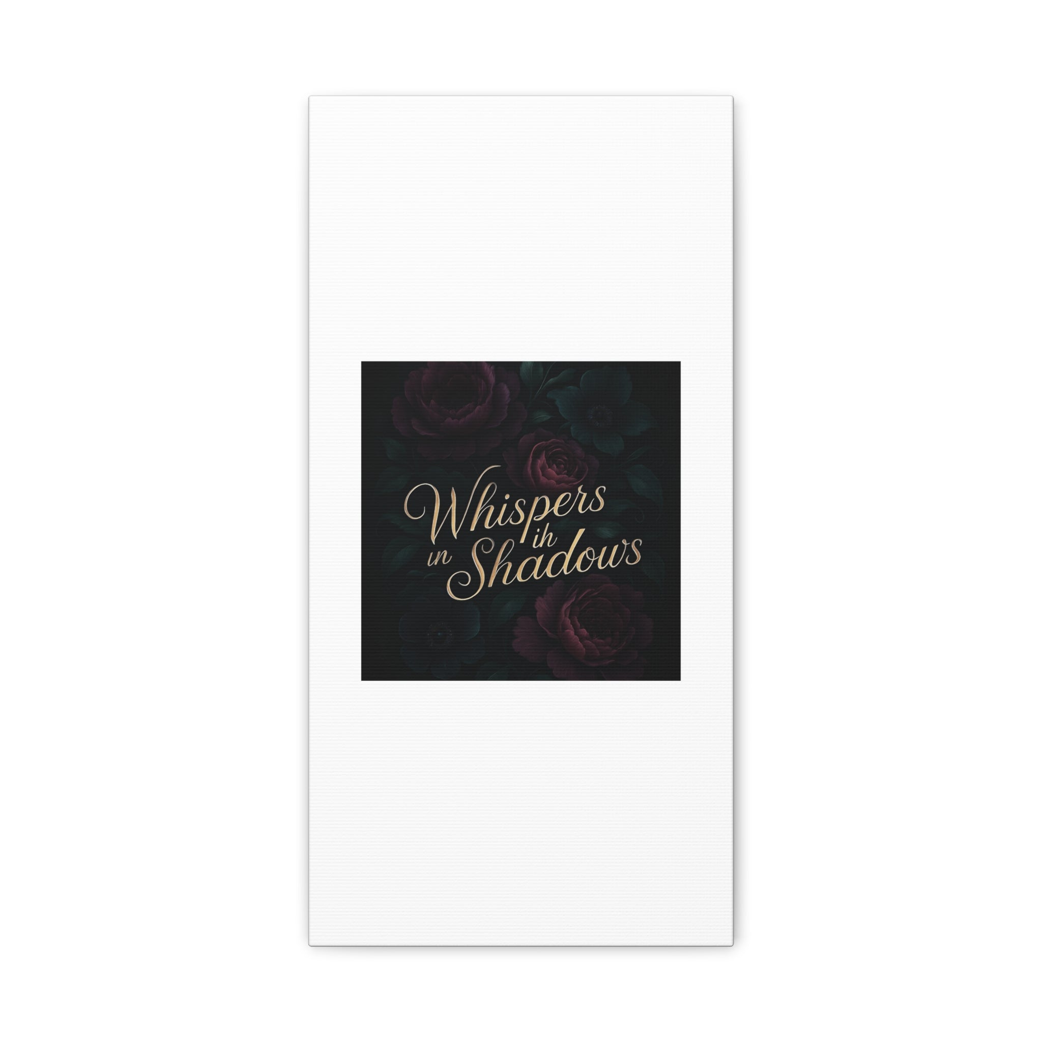 Canvas Wall Art — “Whispers in Shadows” Dark Floral Typographic Print