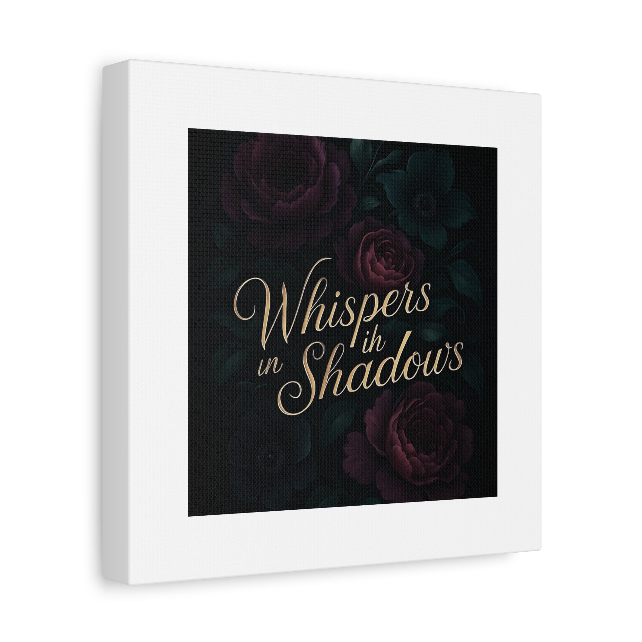 Canvas Wall Art — “Whispers in Shadows” Dark Floral Typographic Print