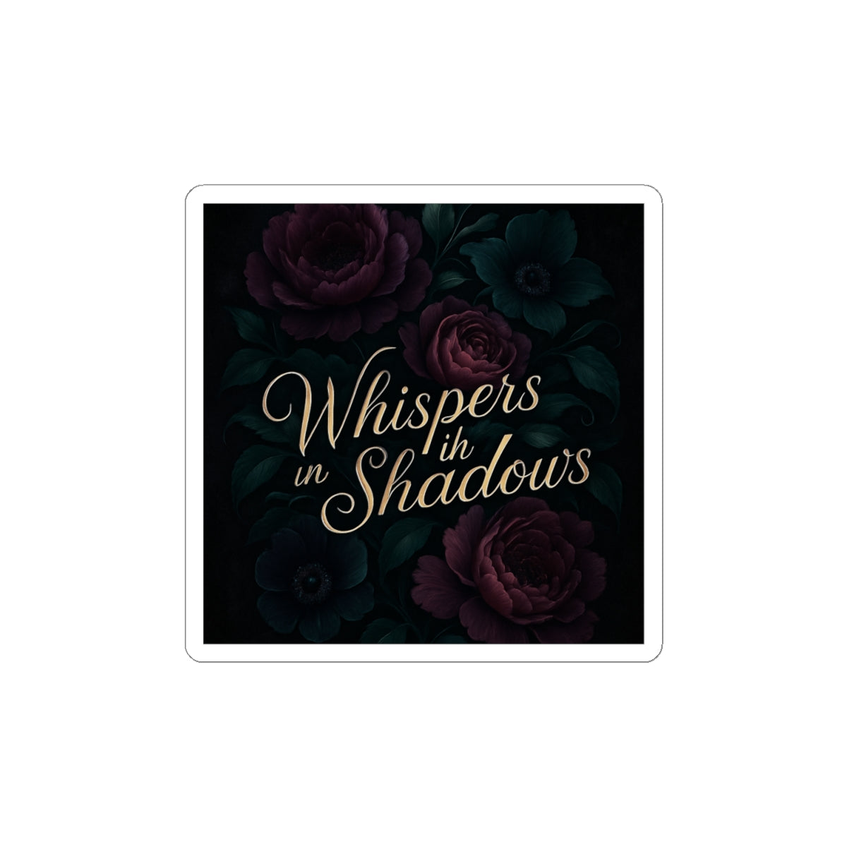 Whispers in Shadows Floral Sticker — Dark Romantic Kiss-Cut Decal