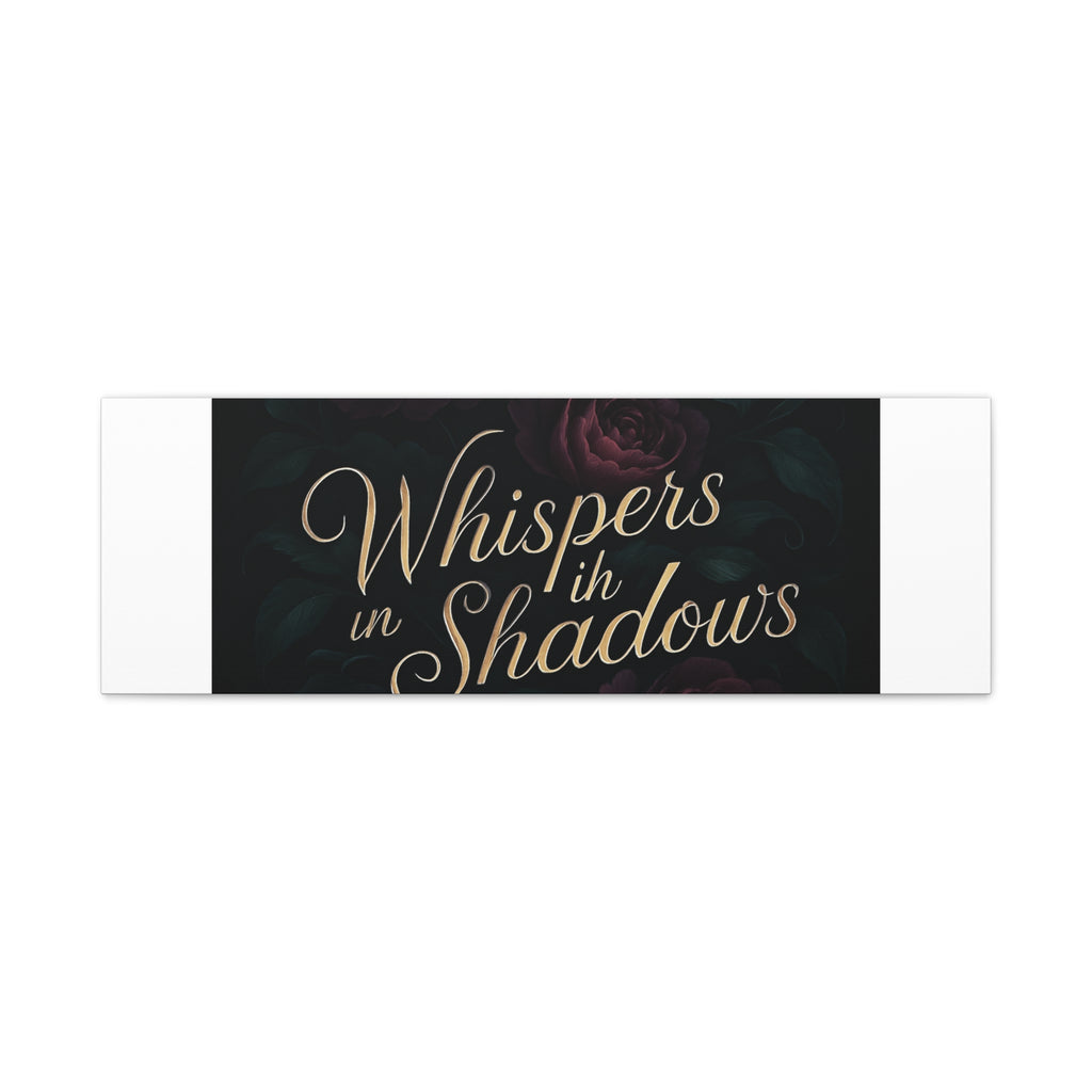 Canvas Wall Art — “Whispers in Shadows” Dark Floral Typographic Print