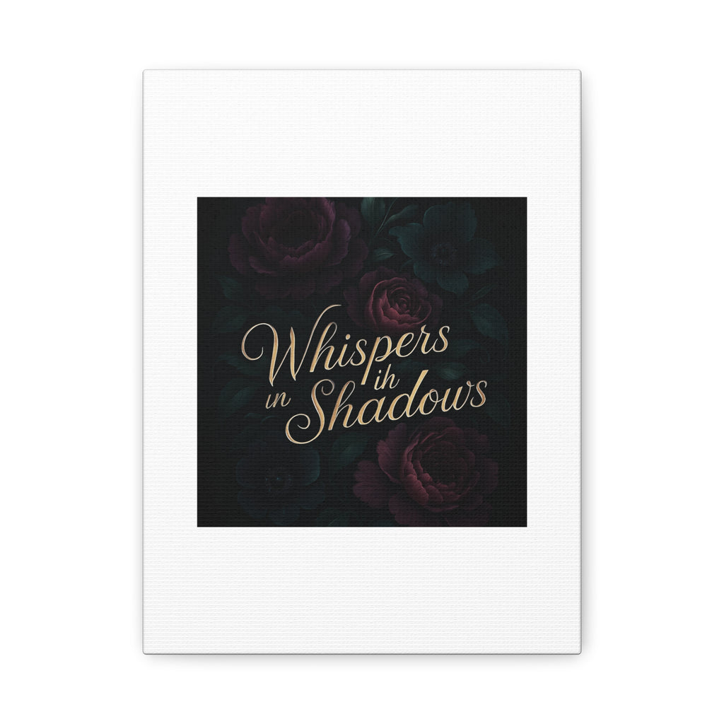 Canvas Wall Art — “Whispers in Shadows” Dark Floral Typographic Print
