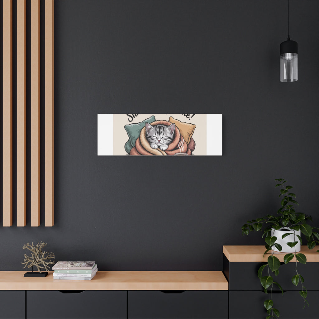 Cozy Cat Canvas Print — "Shhh... Cozy Time!" Matte Stretched Wall Art