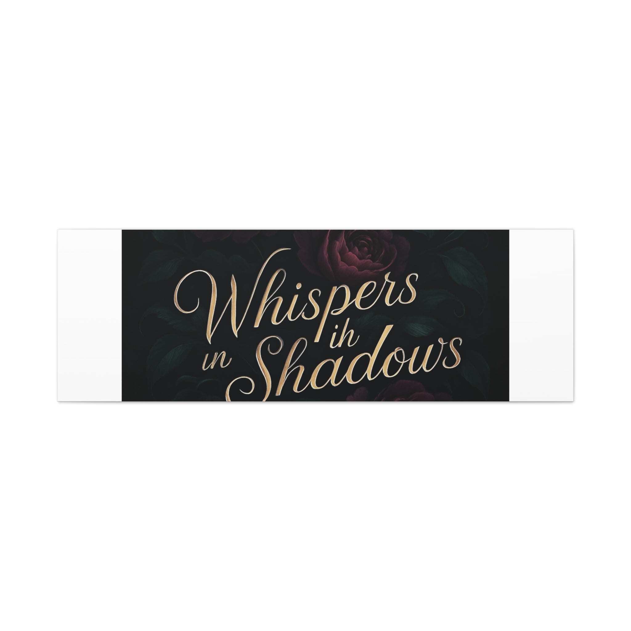Canvas Wall Art — “Whispers in Shadows” Dark Floral Typographic Print