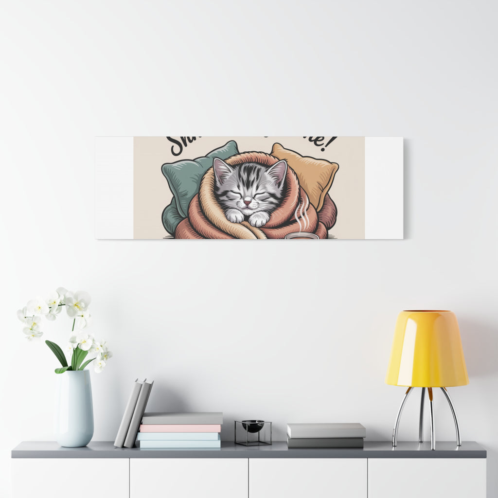 Cozy Cat Canvas Print — "Shhh... Cozy Time!" Matte Stretched Wall Art
