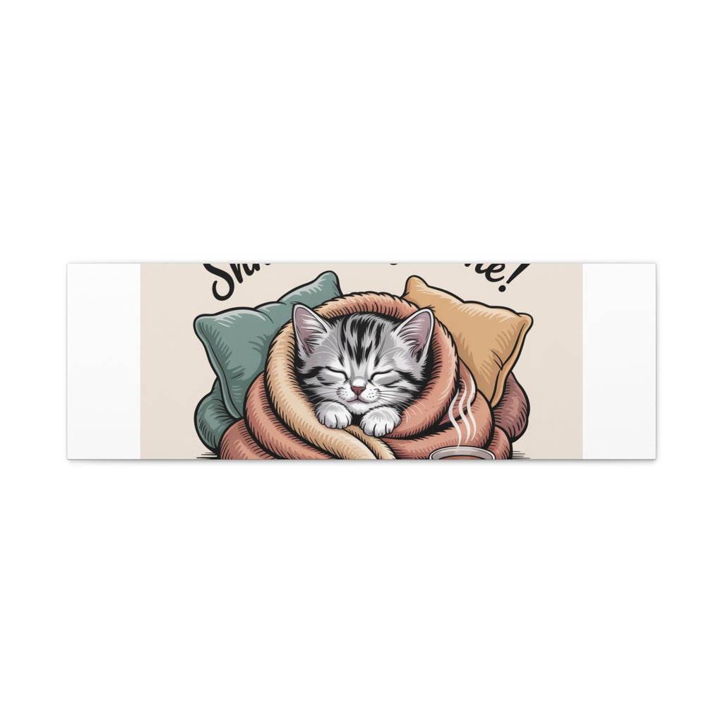 Cozy Cat Canvas Print — "Shhh... Cozy Time!" Matte Stretched Wall Art