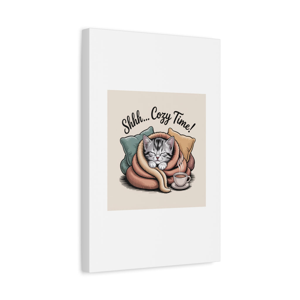 Cozy Cat Canvas Print — "Shhh... Cozy Time!" Matte Stretched Wall Art