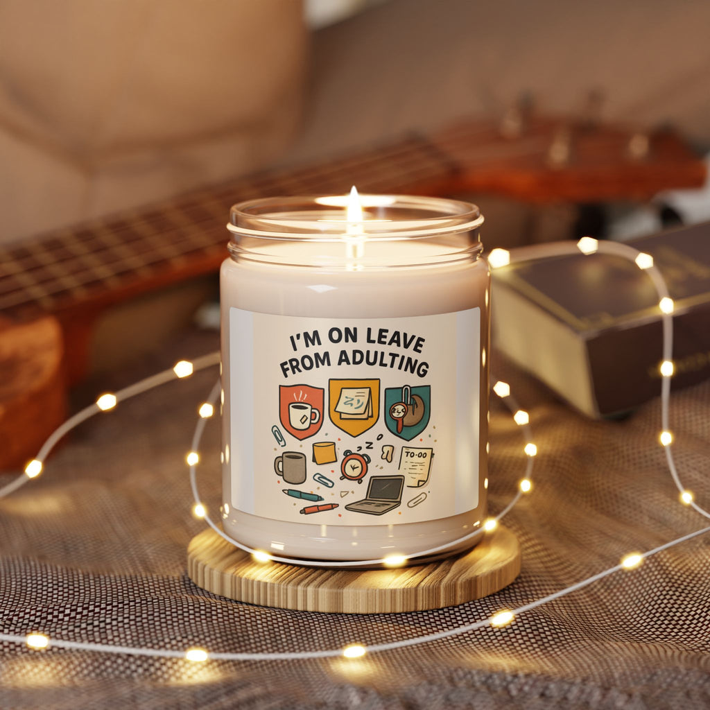 Soy Candle — "I'm On Leave From Adulting" Scented 9 oz