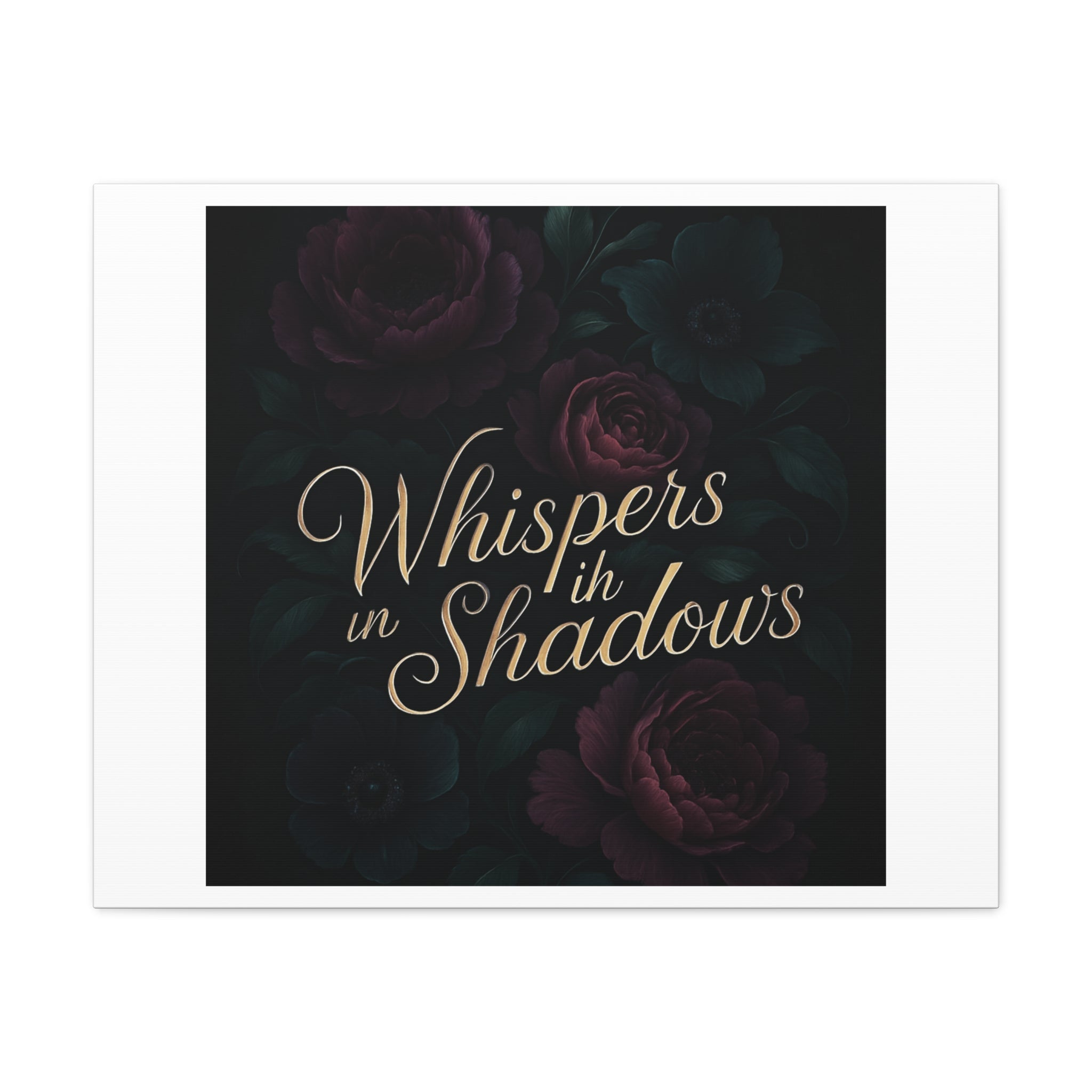 Canvas Wall Art — “Whispers in Shadows” Dark Floral Typographic Print
