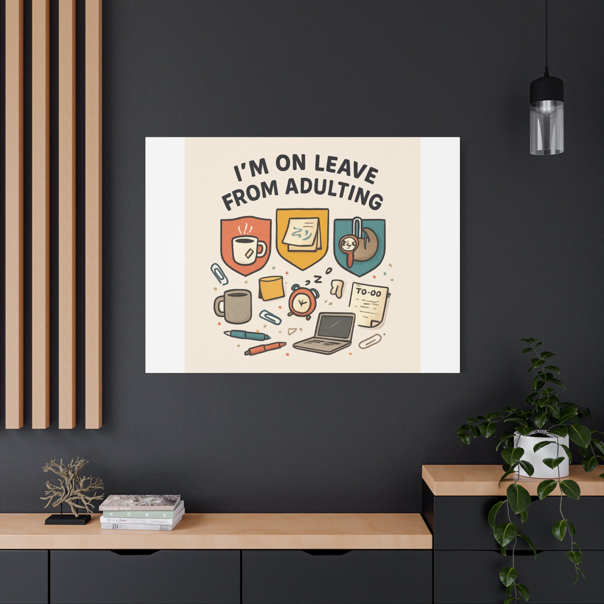 Canvas Wall Art — “I’m On Leave From Adulting” Cute Office Humor Matte Canvas