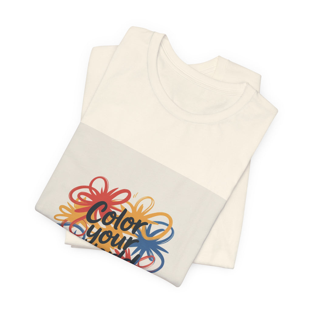 Color Your World Floral Graphic Tee — Positive Inspirational Short Sleeve Shirt