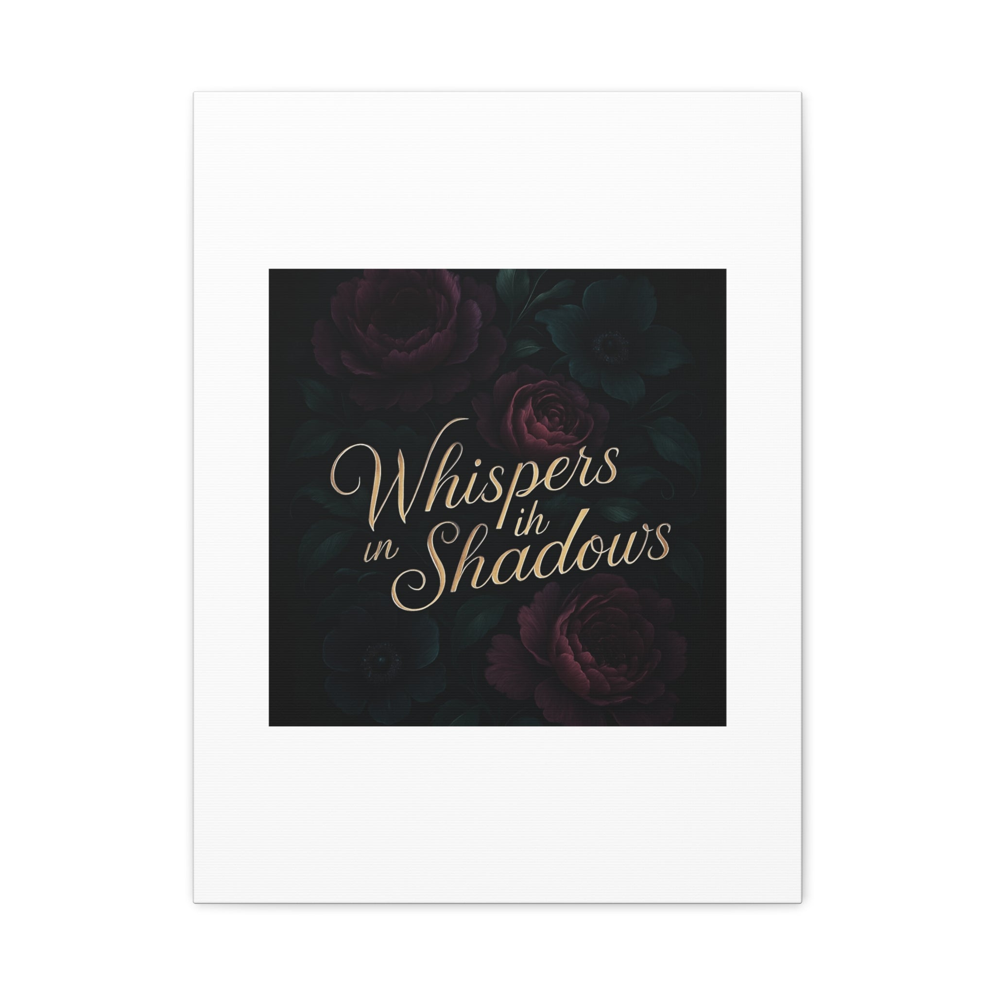 Canvas Wall Art — “Whispers in Shadows” Dark Floral Typographic Print