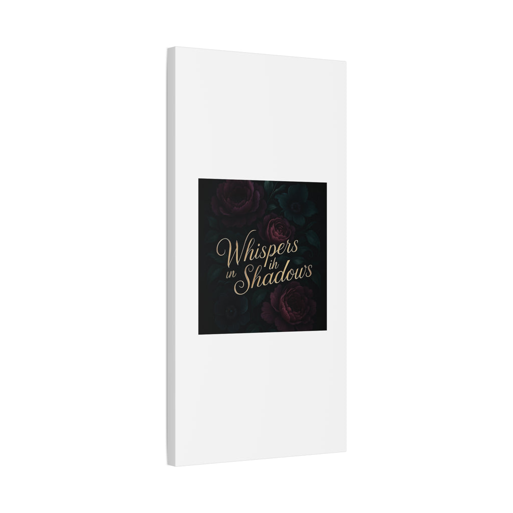 Canvas Wall Art — “Whispers in Shadows” Dark Floral Typographic Print