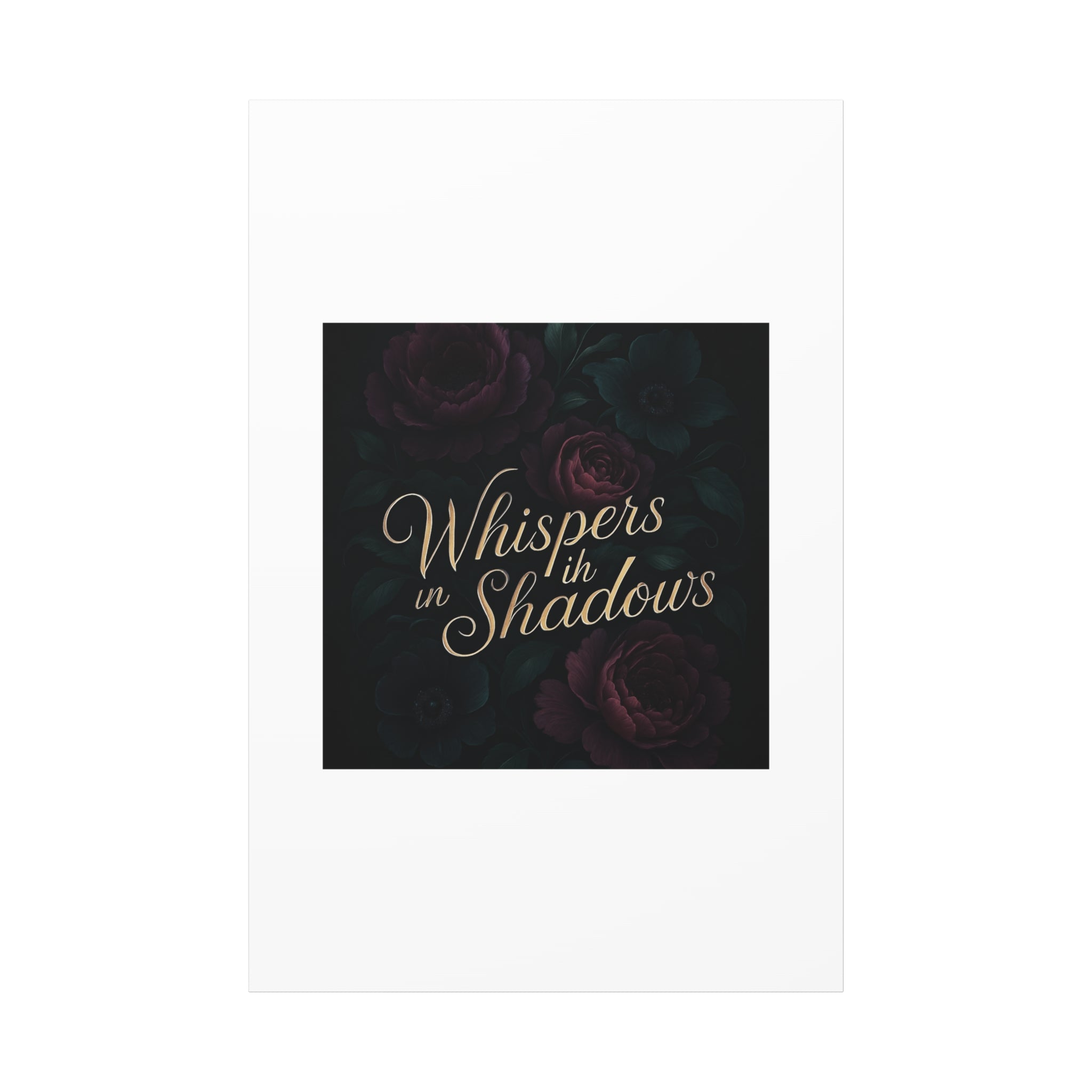 Canvas Wall Art — “Whispers in Shadows” Dark Floral Typographic Print