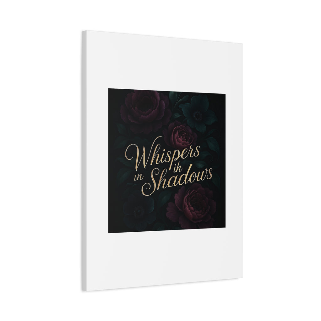 Canvas Wall Art — “Whispers in Shadows” Dark Floral Typographic Print