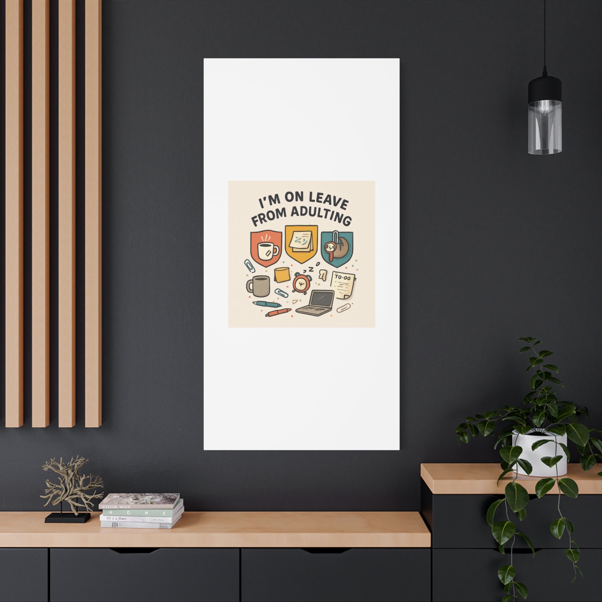 Canvas Wall Art — “I’m On Leave From Adulting” Cute Office Humor Matte Canvas