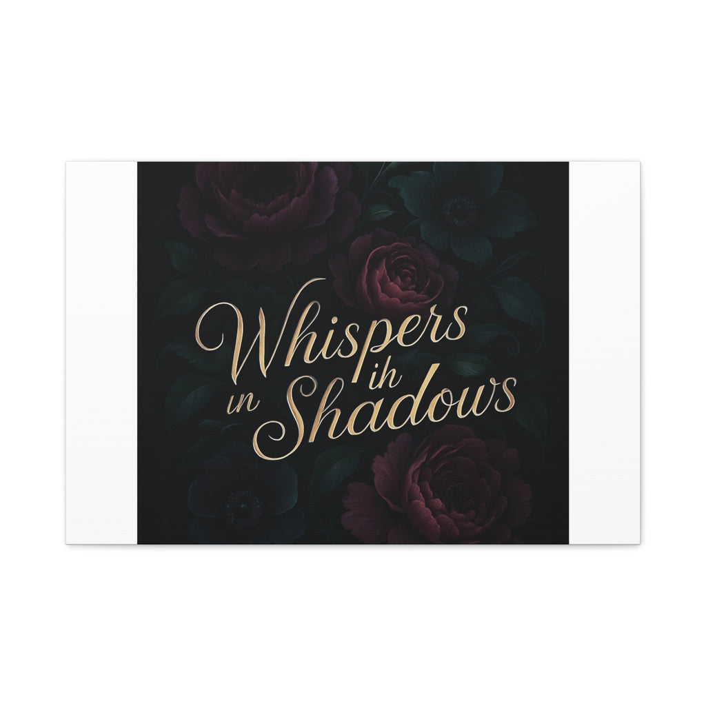 Canvas Wall Art — “Whispers in Shadows” Dark Floral Typographic Print