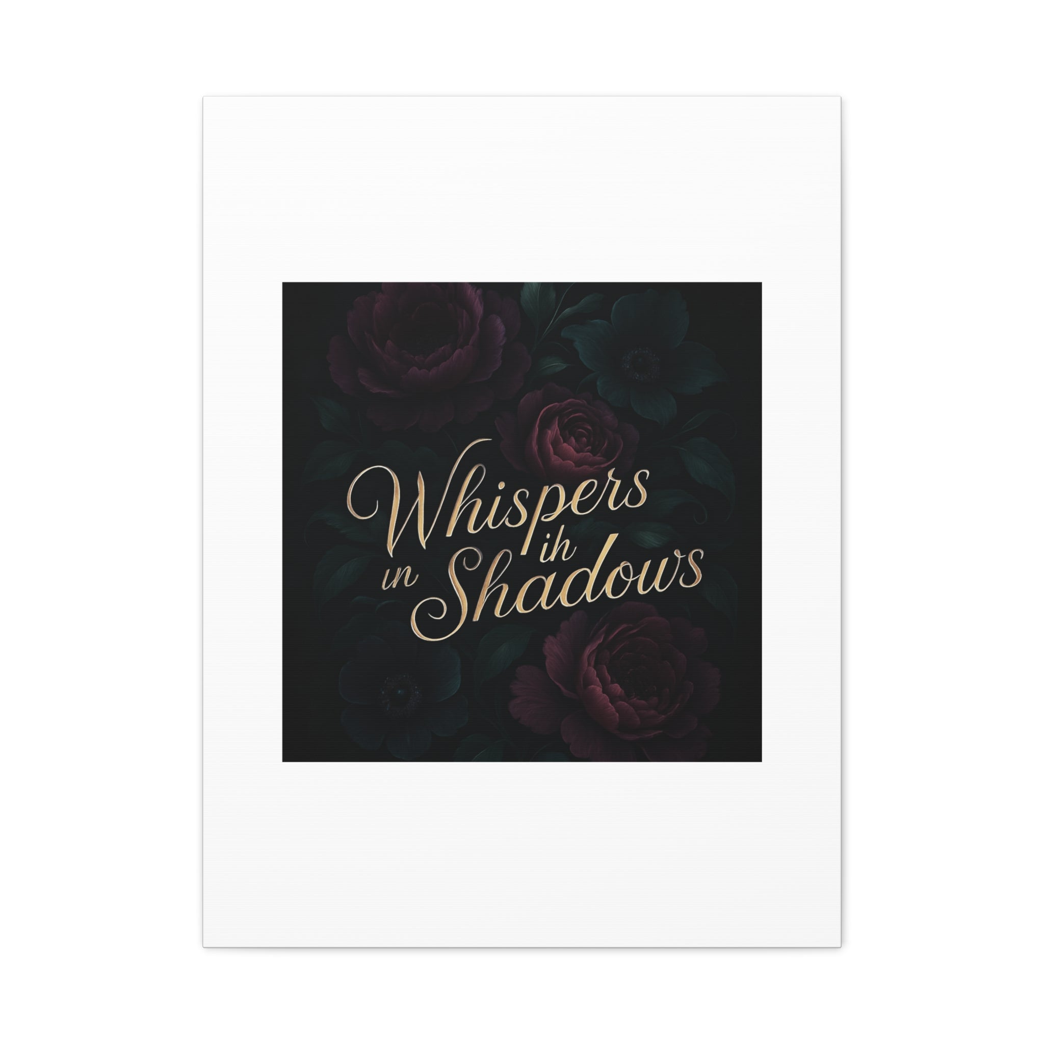 Canvas Wall Art — “Whispers in Shadows” Dark Floral Typographic Print