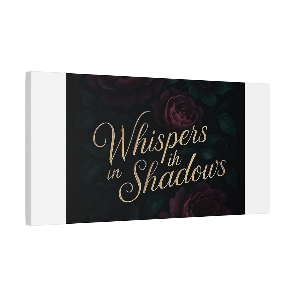 Canvas Wall Art — “Whispers in Shadows” Dark Floral Typographic Print