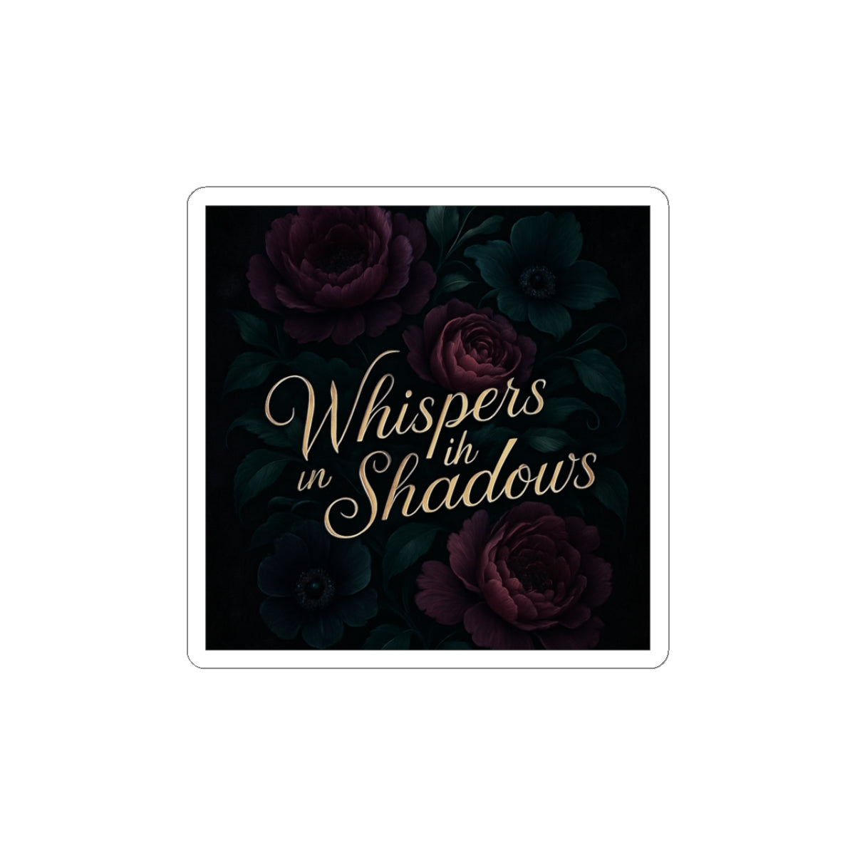 Whispers in Shadows Floral Sticker — Dark Romantic Kiss-Cut Decal