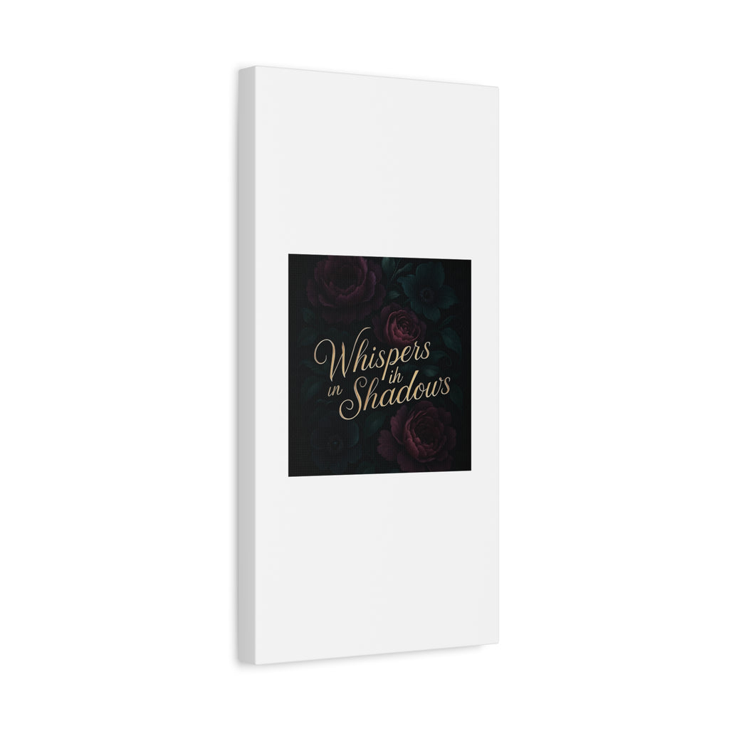 Canvas Wall Art — “Whispers in Shadows” Dark Floral Typographic Print