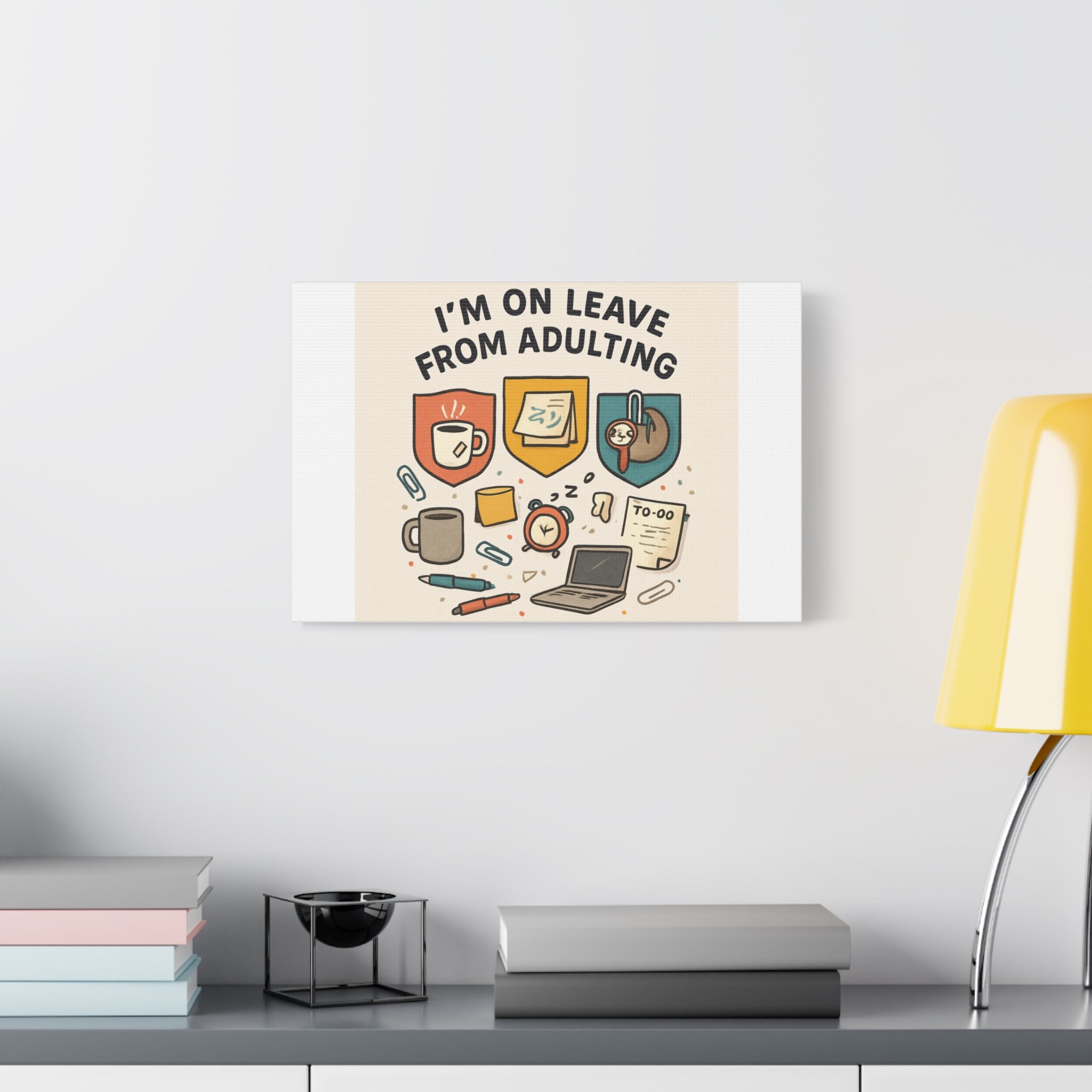 Canvas Wall Art — “I’m On Leave From Adulting” Cute Office Humor Matte Canvas