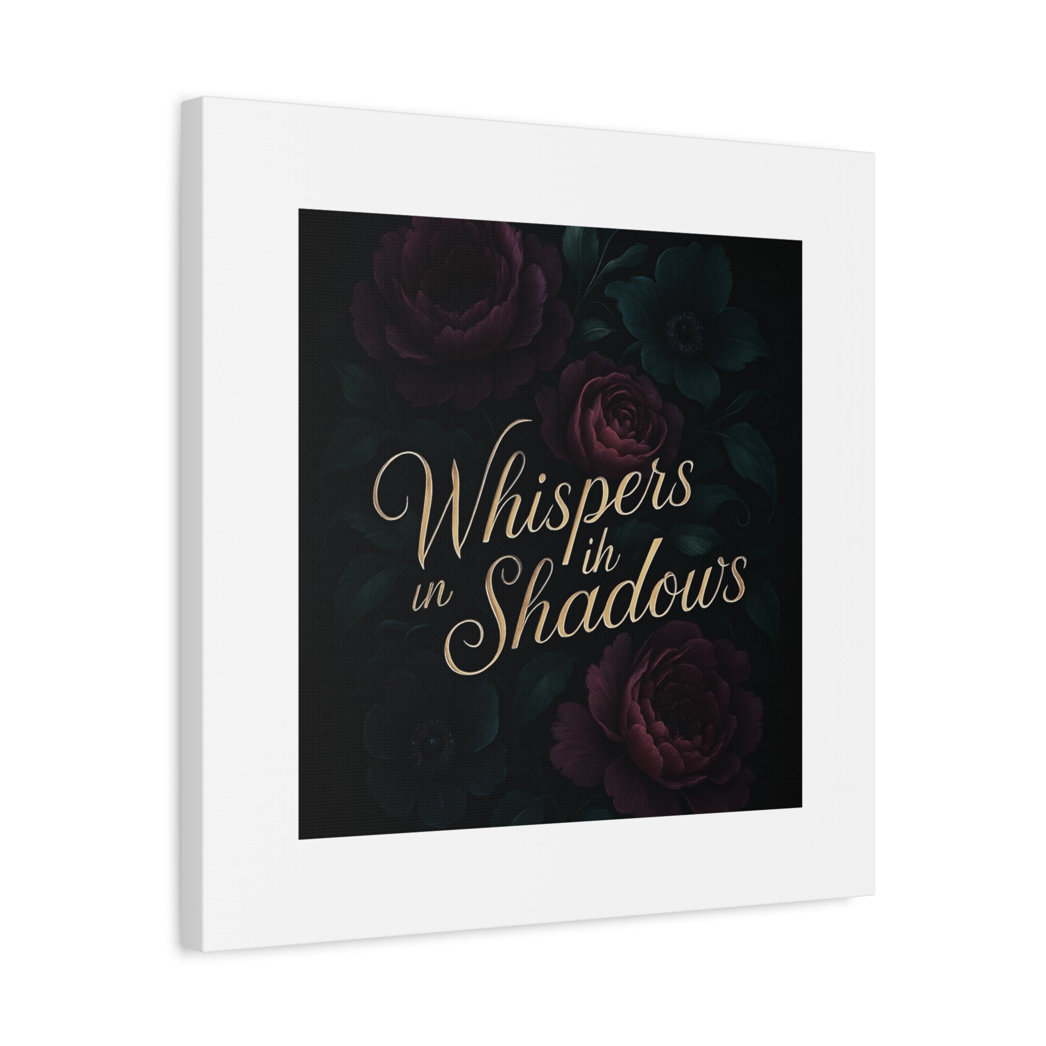 Canvas Wall Art — “Whispers in Shadows” Dark Floral Typographic Print