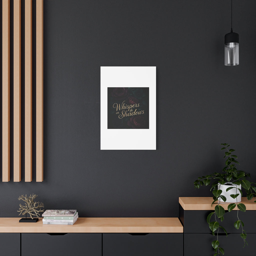 Canvas Wall Art — “Whispers in Shadows” Dark Floral Typographic Print