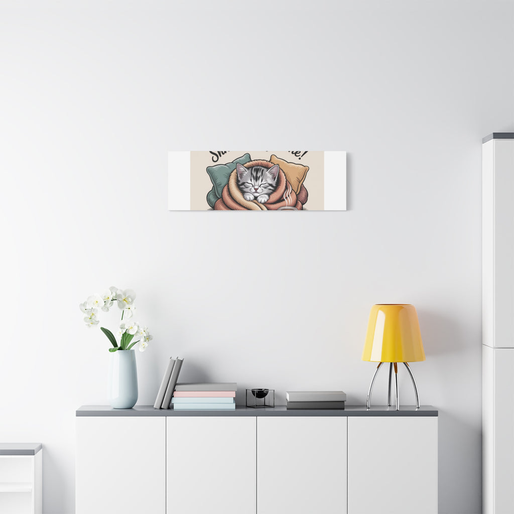 Cozy Cat Canvas Print — "Shhh... Cozy Time!" Matte Stretched Wall Art