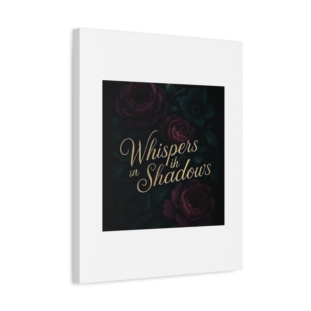 Canvas Wall Art — “Whispers in Shadows” Dark Floral Typographic Print