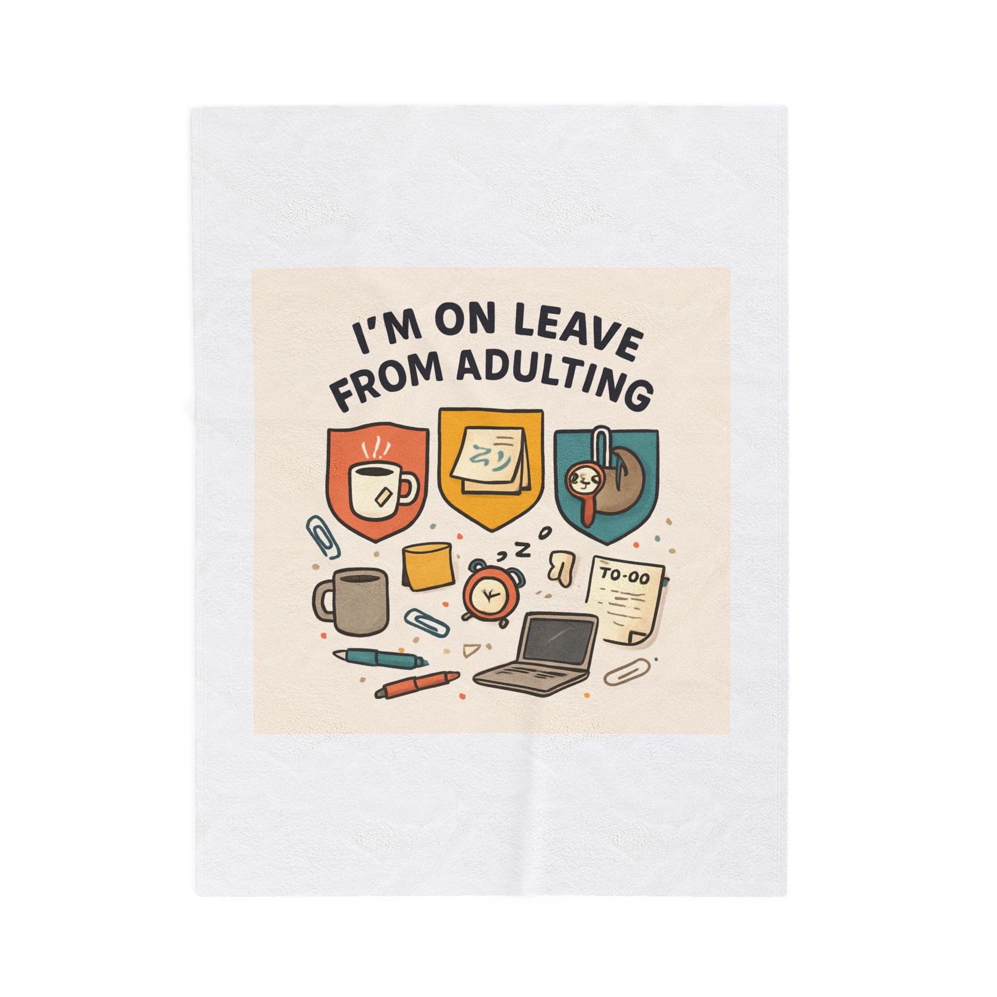 I'm On Leave From Adulting Velveteen Plush Blanket – Cozy Funny Self-Care Throw