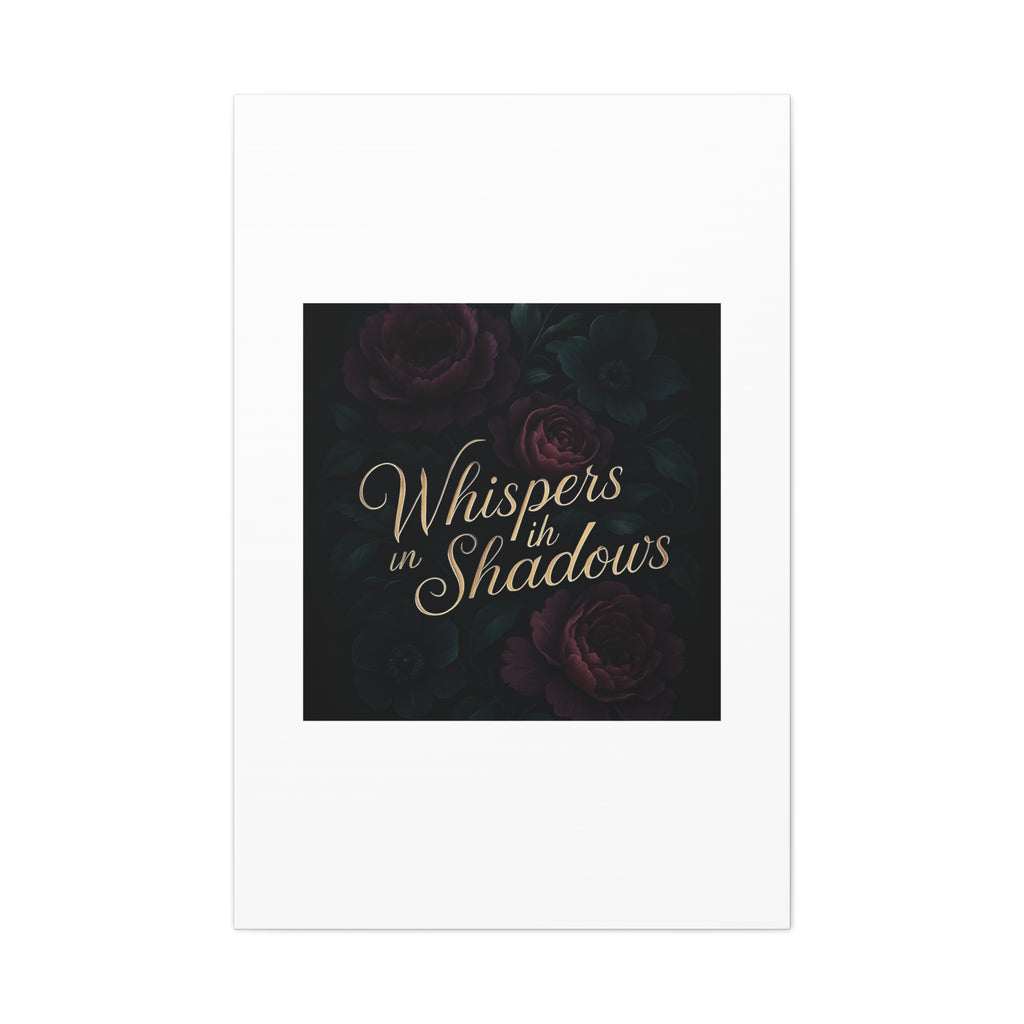 Canvas Wall Art — “Whispers in Shadows” Dark Floral Typographic Print