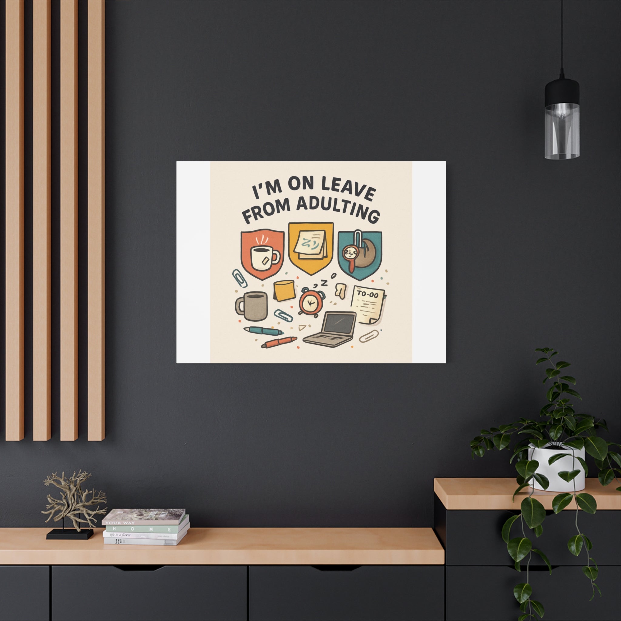 Canvas Wall Art — “I’m On Leave From Adulting” Cute Office Humor Matte Canvas
