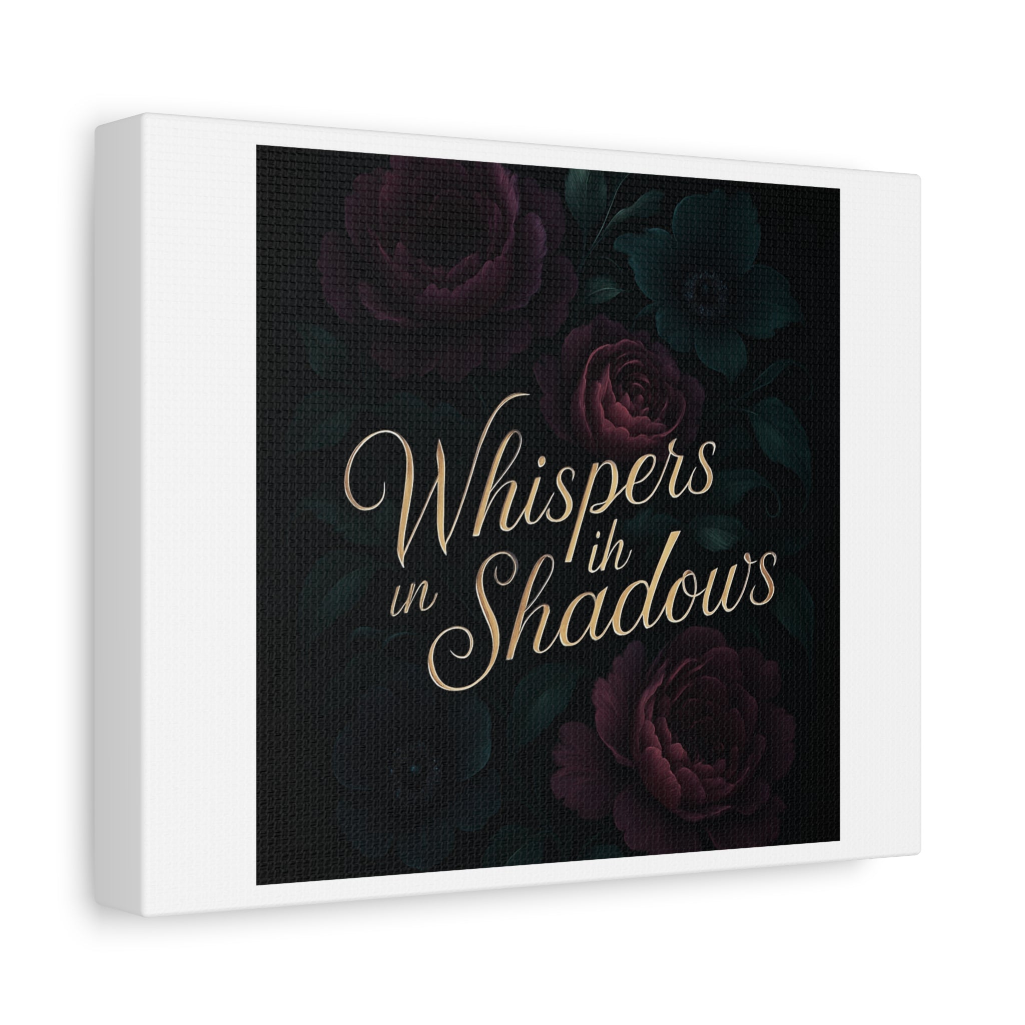 Canvas Wall Art — “Whispers in Shadows” Dark Floral Typographic Print