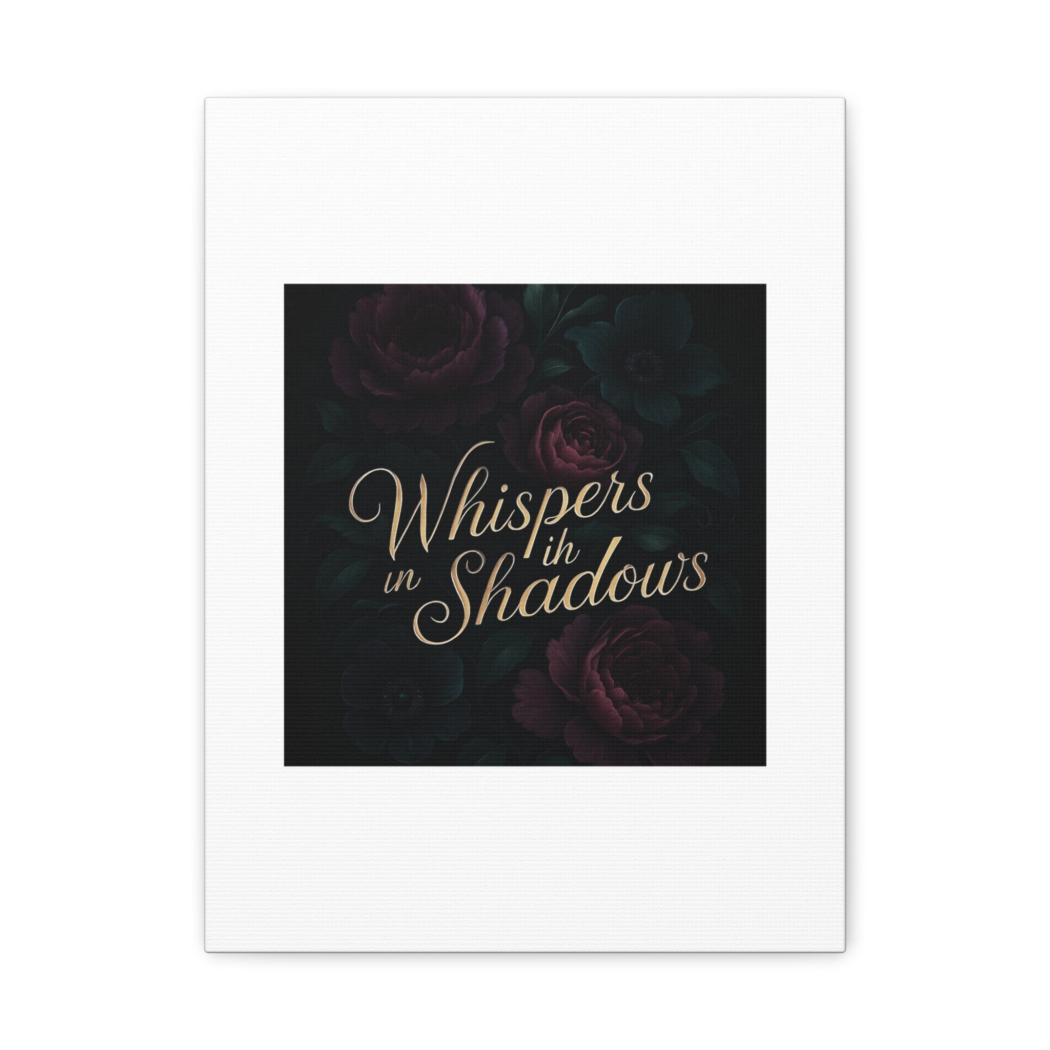 Canvas Wall Art — “Whispers in Shadows” Dark Floral Typographic Print