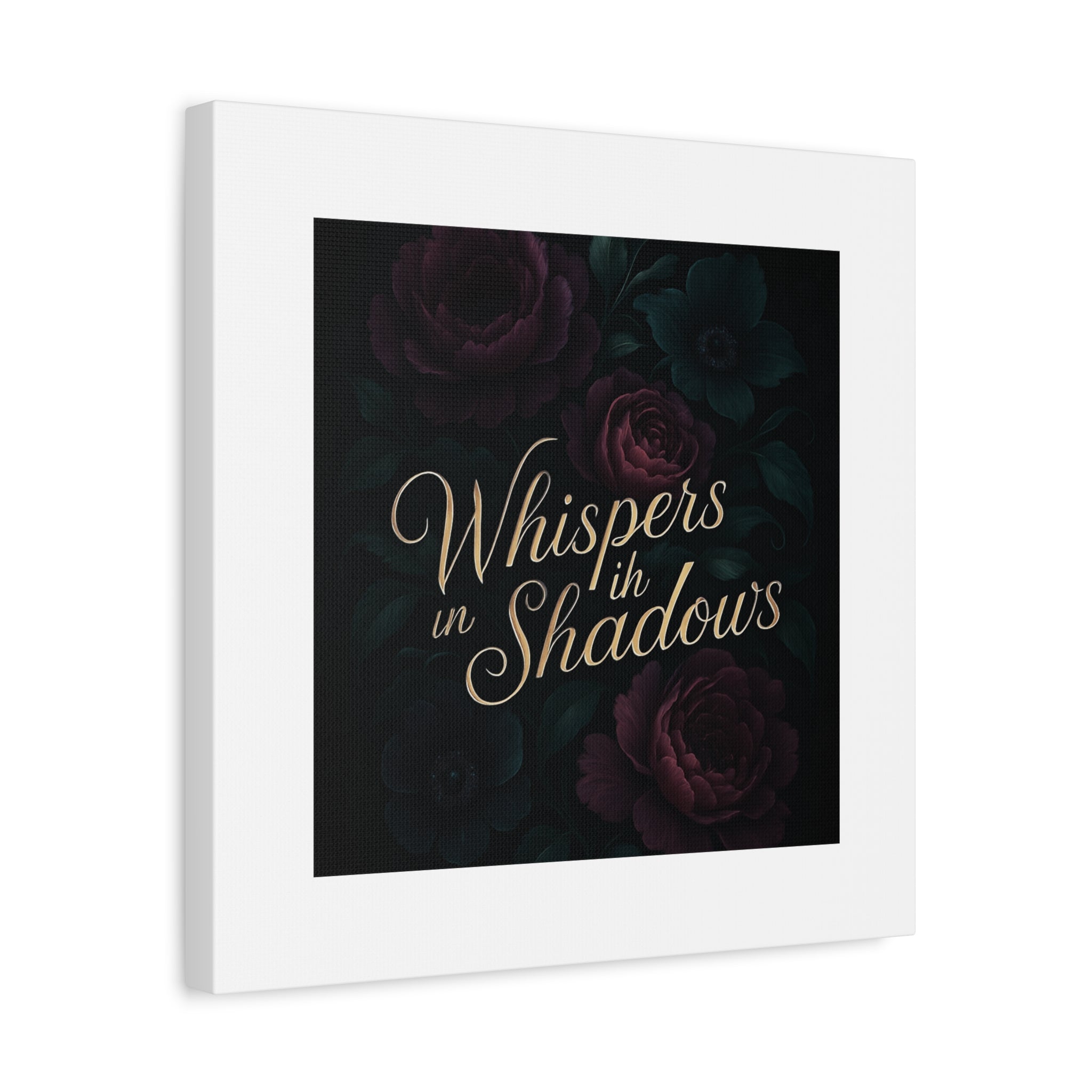 Canvas Wall Art — “Whispers in Shadows” Dark Floral Typographic Print