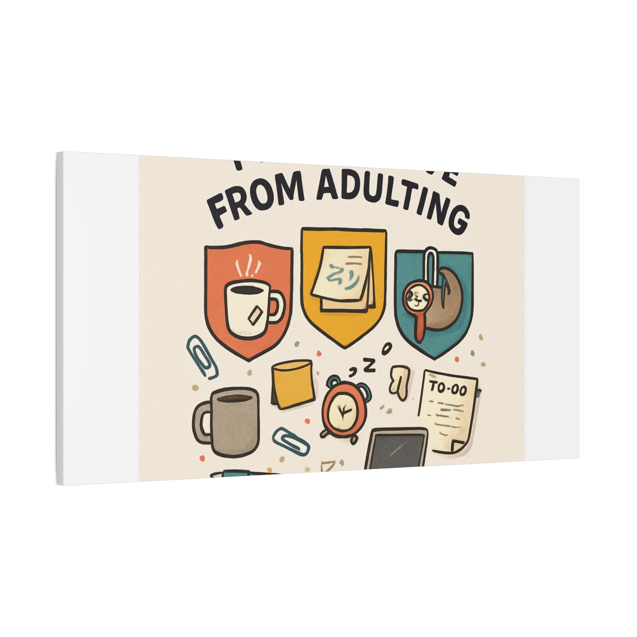 Canvas Wall Art — “I’m On Leave From Adulting” Cute Office Humor Matte Canvas