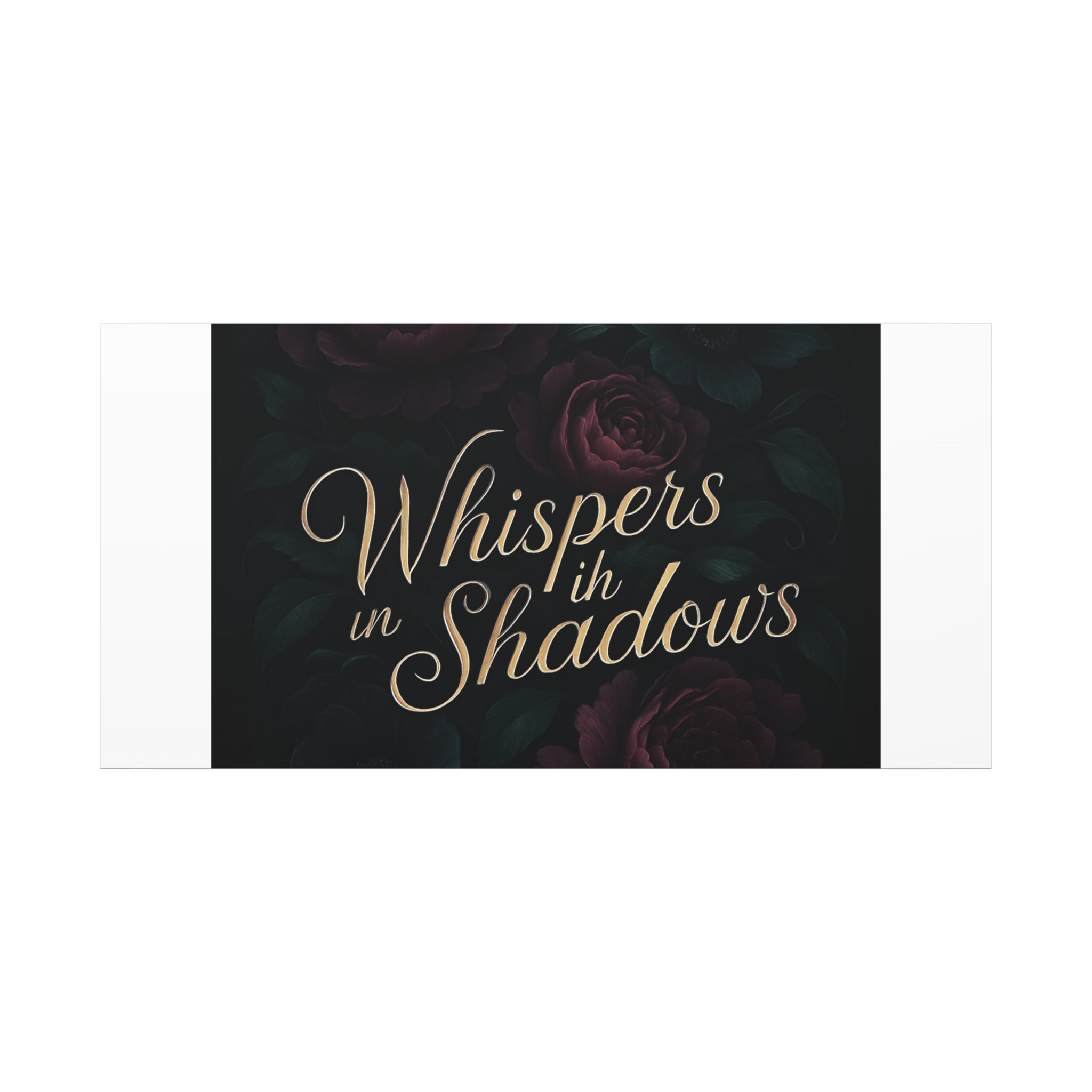 Canvas Wall Art — “Whispers in Shadows” Dark Floral Typographic Print