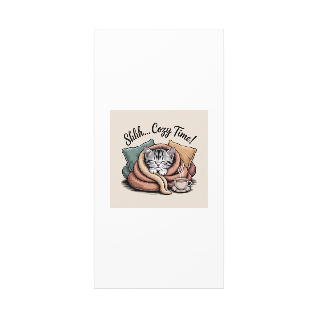 Cozy Cat Canvas Print — "Shhh... Cozy Time!" Matte Stretched Wall Art