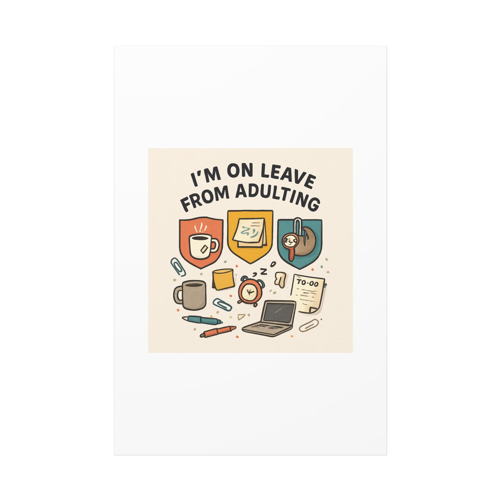 Canvas Wall Art — “I’m On Leave From Adulting” Cute Office Humor Matte Canvas