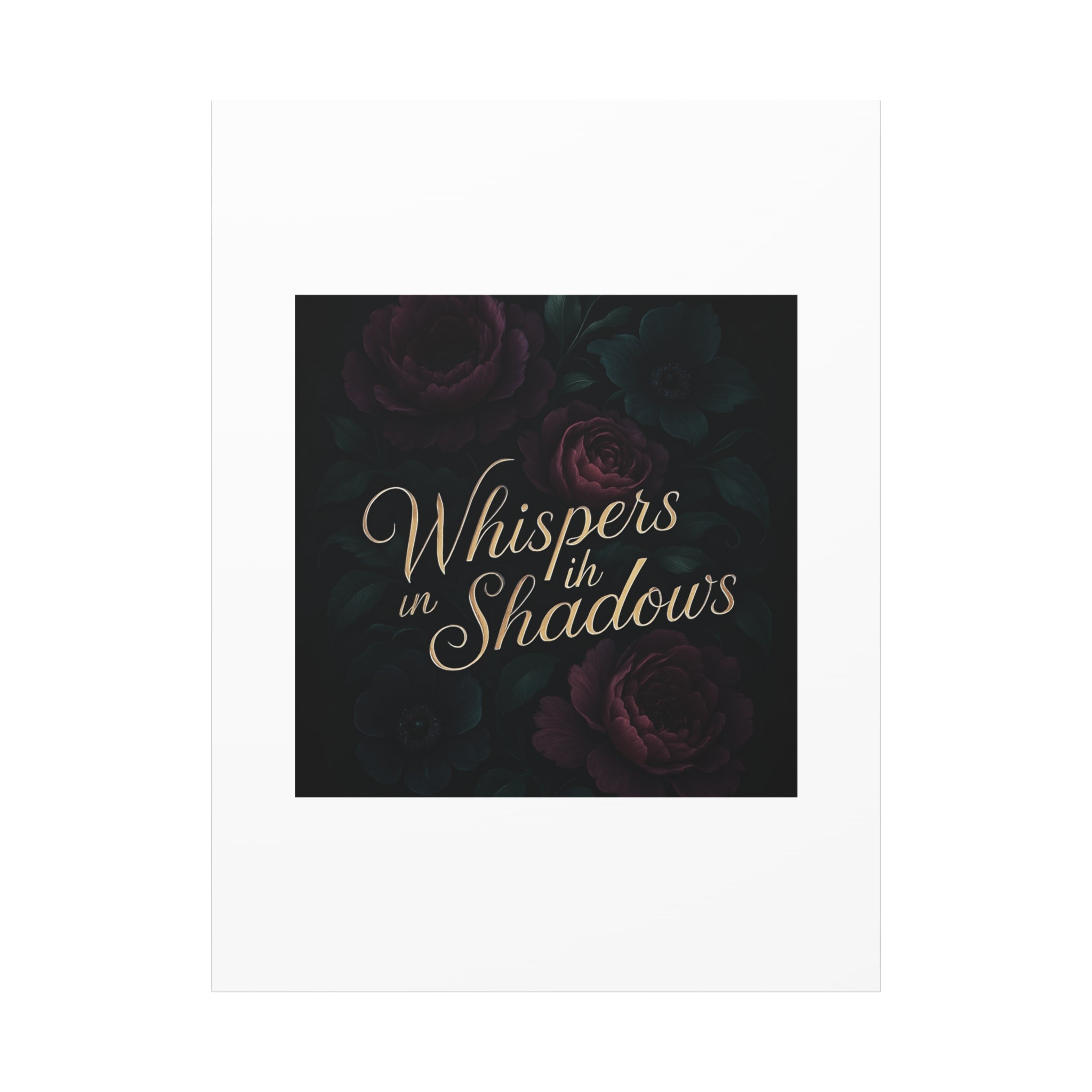 Canvas Wall Art — “Whispers in Shadows” Dark Floral Typographic Print